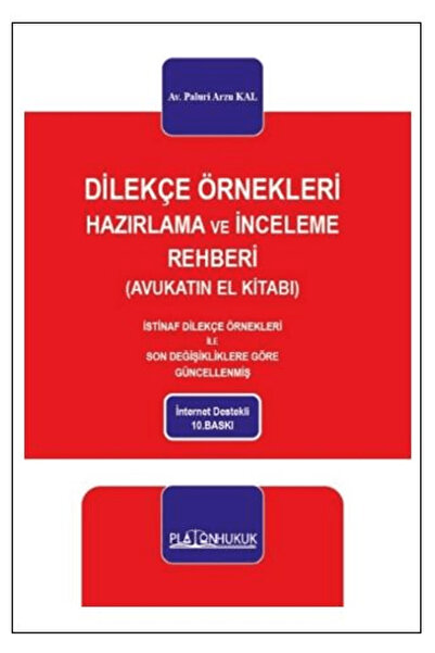 Platon Hukuk Dilekçe Örnekleri Hazırlama ve İnceleme Rehberi / Paluri Arzu Ka...