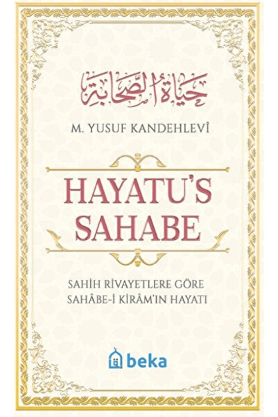 Beka Yayınları Sahih Rivayetlere Göre Sahabe-i Kiram'ın Hayatı - Hayatu's Sah...