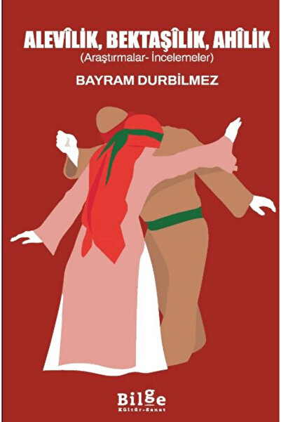 Bilge Kültür Sanat Alevilik, Bektaşilik, Ahilik / Bayram Durbilmez / Bilge Kü...