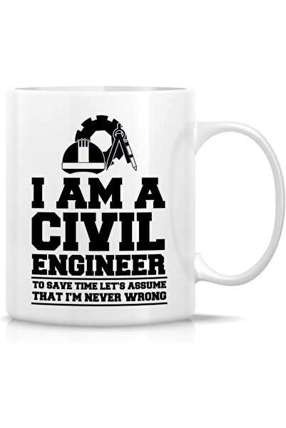 NASAQ Retreez Funny Mug - "I'm a Civil Engineer, Assume Never Wrong" 11 oz Ceramic White