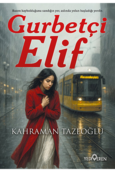Yediveren Yayınları Gurbetçi Elif/Kahraman Tazeoğlu/Yediveren