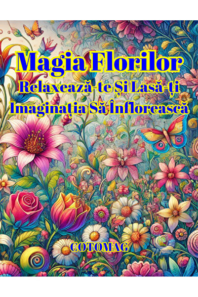 Cotomag Βιβλίο ζωγραφικής Flower Magic - Χαλαρώστε και αφήστε τη φαντασία σας...