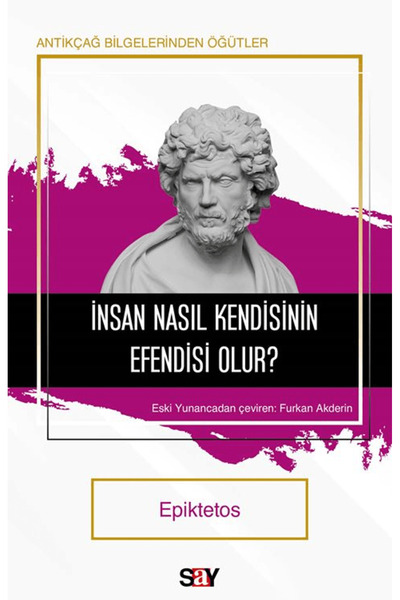 Say Yayınları İnsan Nasıl Kendisinin Efendisi Olur? / Epiktetos / Say Yayınla...