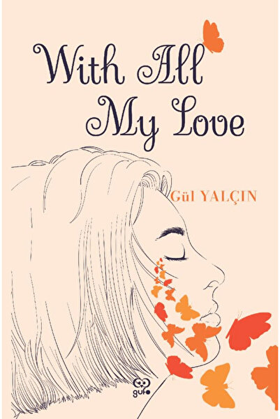 Gufo Yayınları With All My Love (Gözlerinden Öptüm İngilizce) / Gül Yalçın / ...