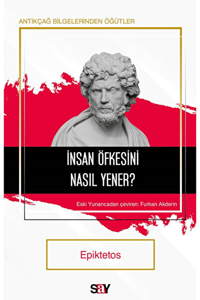 Say Yayınları İnsan Öfkesini Nasıl Yener? / Epiktetos / Say Yayınları / 97860...