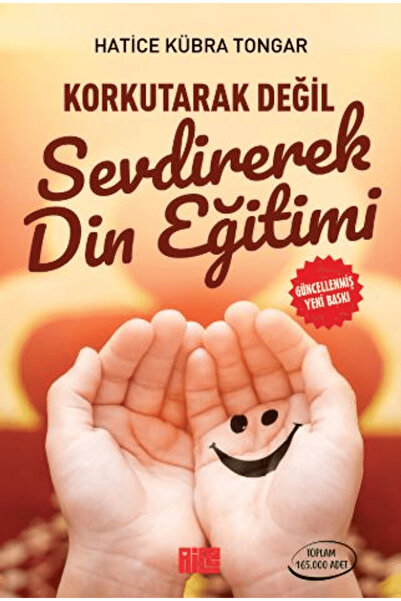 Genel Markalar Korkutarak Değil Sevdirerek Din Eğitimi / Hatice Kübra Tongar ...