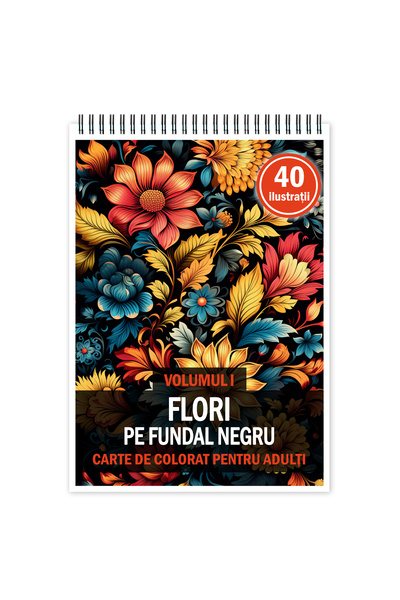 Legendary Gifts Carte de colorat antistres, 40 de ilustrații, Flori pe fundal negru - Volumul I