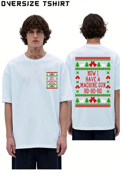 ZOKAWEAR Now I Have a Machine Gun Ho Ho Ho Back Printed Oversize T-Shirt