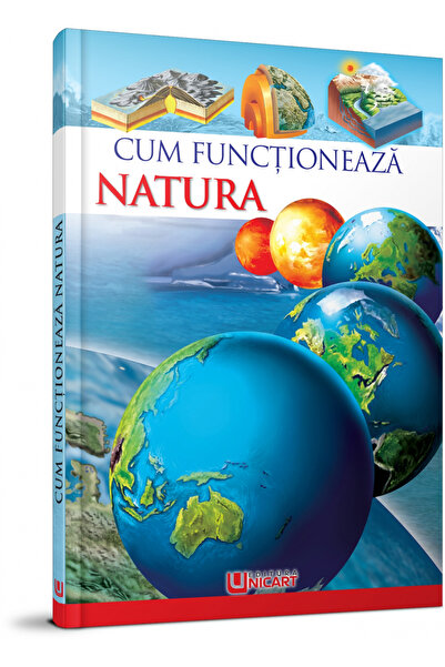 Editura Unicart ENCICLOPEDIE - CUM FUNCTIONEAZA NATURA
