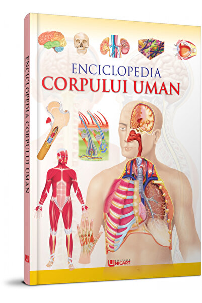 Editura Unicart ENCICLOPEDIA CORPULUI UMAN