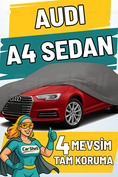 Car Shell Audi A4 Sedan Uyumlu Araba Brandası Su ve Güneş Geçirmez Çizilmez Miflonlu Örtü Oto Örtü