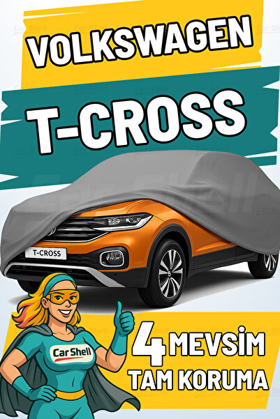 Car Shell Volkswagen T-Cross Uyumlu Araba Brandası Su ve Güneş Geçirmez Çizilmez Miflonlu Örtü Oto Örtü