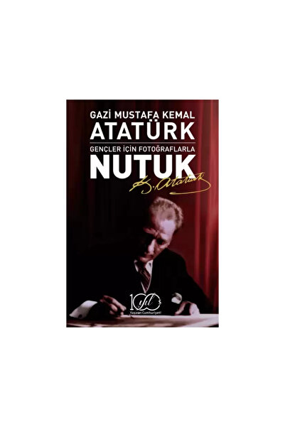 TÜRKİYE İŞ BANKASI KÜLTÜR YAYINLARI Gençler için Fotoğraflarla Nutuk – M. K. ...