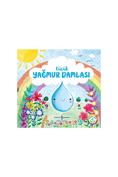 TÜRKİYE İŞ BANKASI KÜLTÜR YAYINLARI Küçük Yağmur Damlası – Doğanın Eşsiz Hikâ...