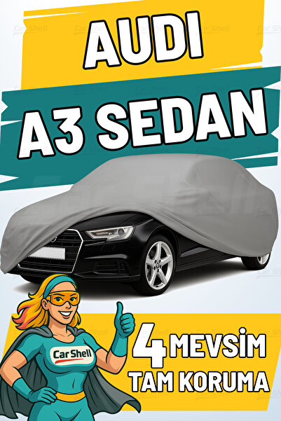 Car Shell Audi A3 Sedan Uyumlu Araba Brandası Su ve Güneş Geçirmez Çizilmez Miflonlu Örtü Oto Örtü