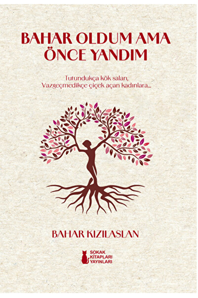 Sokak Kitapları Yayınları BAHAR OLDUM AMA ÖNCE YANDIM - BAHAR KIZILASLAN