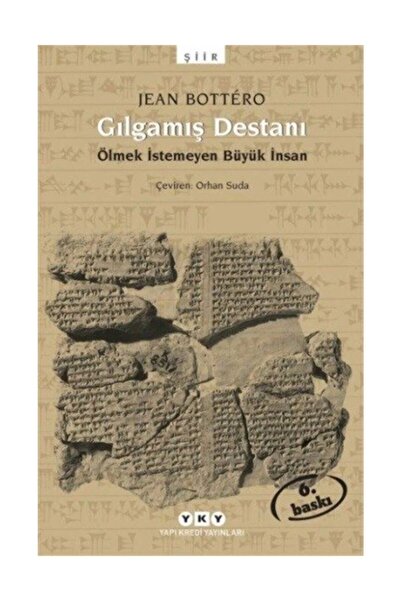 Yapı Kredi Yayınları Gılgamış Destanı - Ölmek Istemeyen Büyük Insan / Jean Bo...