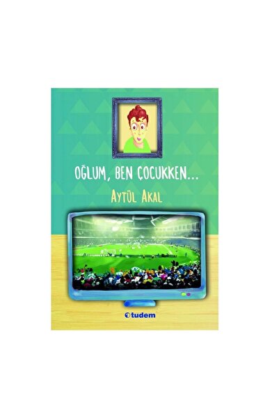 Tudem Yayınları Oğlum Ben Çocukken