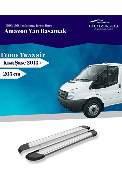 GÜRAKS Transit 2013 Öncesi Kısa Şasi Amazon Yan Basamak 205 Cm