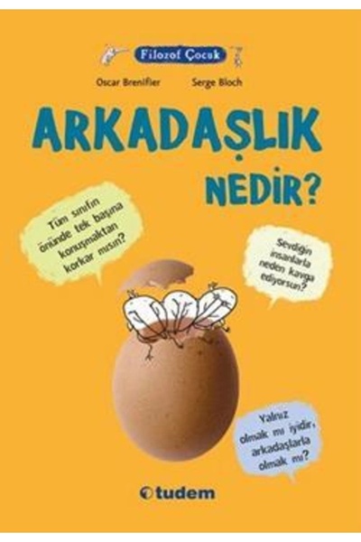 Tudem Yayınları Filozof Çocuk : Arkadaşlık Nedir?- Oscar Brenifier- Serge Bloch