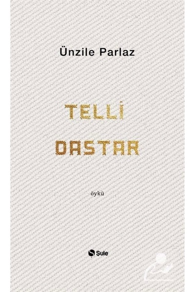 Şule Yayınları Telli Dastar, Ünzile Akkan, , Telli Dastar Kitabı, 96 Sayfa