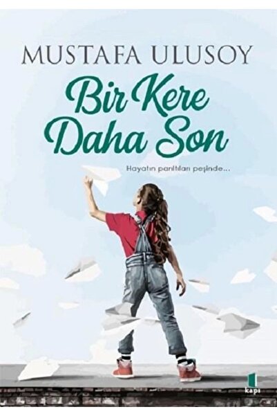 Kapı Yayınları Bir Kere Daha Son, Mustafa Ulusoy, , Bir Kere Daha Son Kitabı,...