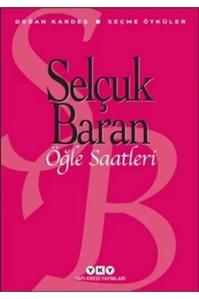 Yapı Kredi Yayınları Öğle Saatleri Seçme Öyküler | Yapı Kredi Yayınları 97897...