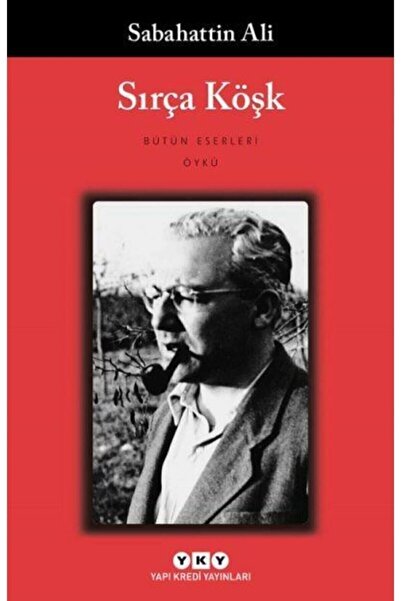 Yapı Kredi Yayınları Sırça Köşk – Bütün Yapıtları-sabahattin Ali