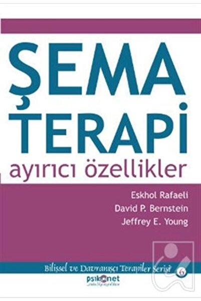 Psikonet Yayınları Şema Terapi Ayırıcı Özellikler