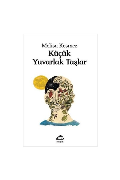 İletişim Yayınları Küçük Yuvarlak Taşlar Melisa Kesmez Iletişim Yayınları