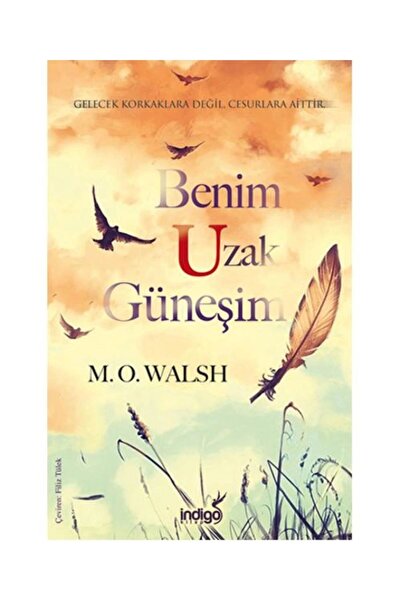 İndigo Kitap Benim Uzak Güneşim / Indigo Kitap / M. O. Walsh