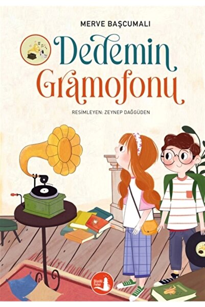 Büyülü Fener Yayınları Dedemin Gramofonu kitabı / Merve Başcumalı / Büyülü Fener Yayınları