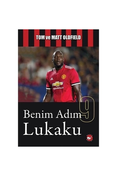 Beyaz Balina Yayınları Benim Adım Lukaku kitabı - Matt Oldfield & Tom Oldfiel...