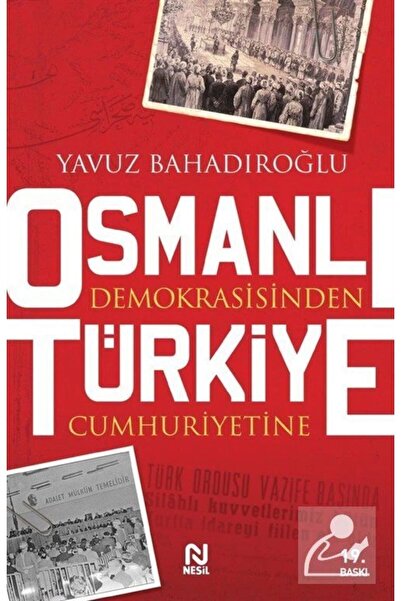 Nesil Yayınları Osmanlı Demokrasi'sinden Türkiye Cumhuriyeti'ne