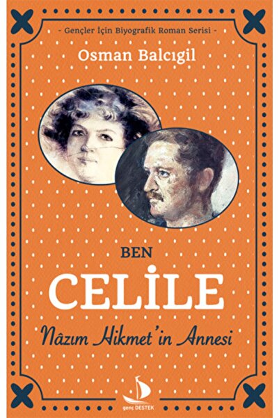 Destek Yayınları Ben Celile Nazım Hikmet'in Annesi - Osman Balcıgil