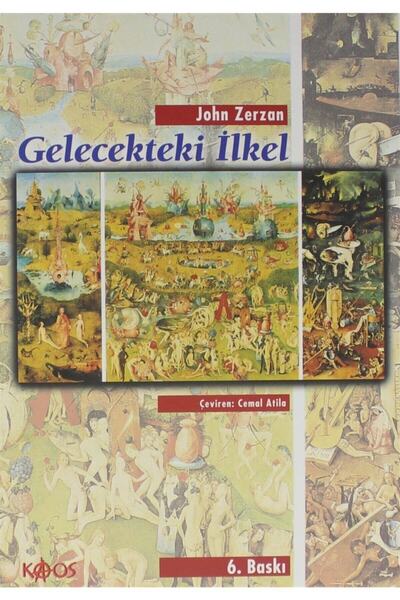 Kaos Yayınları Gelecekteki Ilkel - John Zerzan 9789757005193