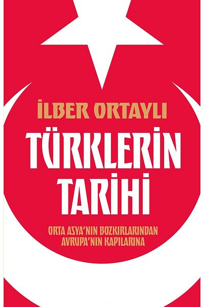 Bloomsbury History of the Turks: from the Steppe of Central Asia to the Gates of Europe - Ilber Ortayli