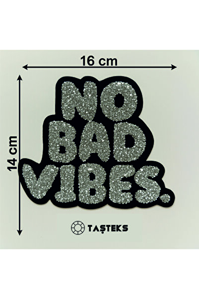 Taşteks TAŞLI Ütülenebilen veya Sticker Olarak Kullanılabilen 'No Bad Vibes' ...