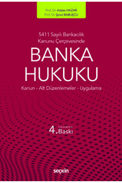 Seçkin Yayıncılık 5411 Sayılı Bankacılık Kanunu Çerçevesinde Banka Hukuku Kan...