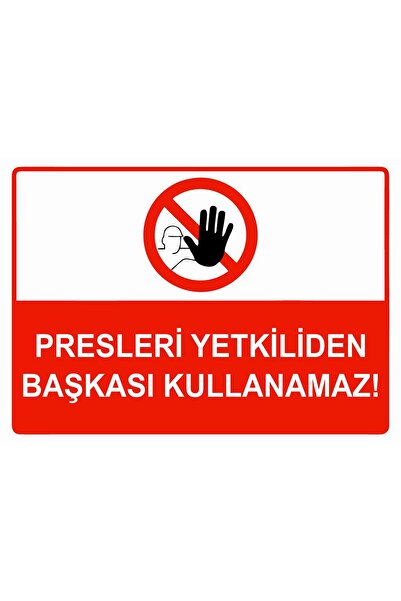 BBO REKLAM Presses Only Authorized Personnel Can Use Warning Sign Dekota 50X70 cm