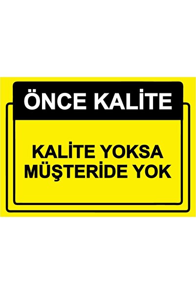 BBO REKLAM Quality First. If No Quality or Customer There Is No Warning Sign Pvc 70X100 cm