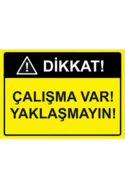 BBO REKLAM Attention! Work Is There! Don'T Come Close! Warning Sign Pvc 70X100 cm