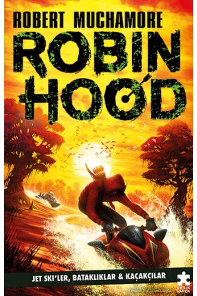 Eksik Parça Yayınları Robin Hood 3 - Jet Ski’ler, Bataklıklar ve Kaçakçılar R...