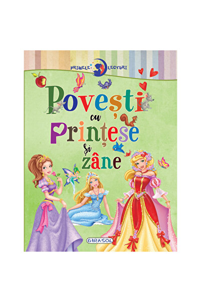 GIRASOL Primele lecturi: Povesti cu printese si zane