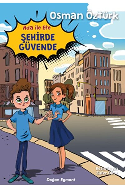 Doğan Egmont Ada İle Efe Şehirde Güvende