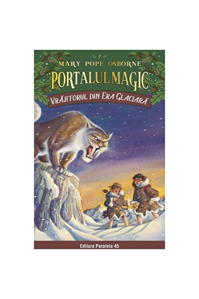Editura Paralela 45 Vrajitorul din era glaciara. Portalul magic nr. 7