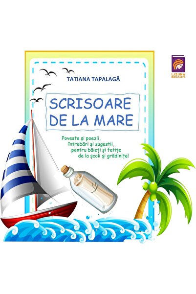 Editura Lizuka Educativ Scrisoare de la mare. Poveste si poezii