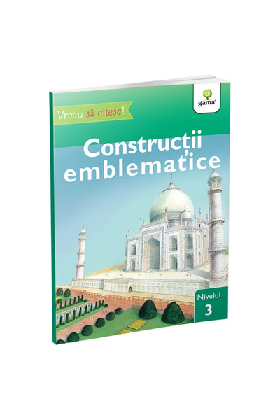 Editura Gama Constructii emblematice/Vreau sa citesc! Nivelul 3