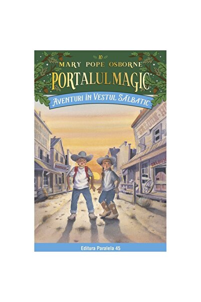 Editura Paralela 45 Aventuri in vestul salbatic. Portalul magic nr. 10