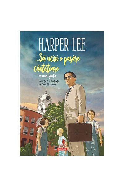 Editura Polirom ...To Kill a Mockingbird (graphic novel)